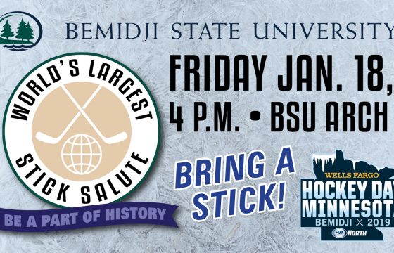 In honor of Hockey Day Minnesota 2019, Bemidji State University invites you to be a part of the “World’s Largest Hockey Stick Salute” on Jan. 18 at 4:00 p.m. in the Bangsburg Fine Arts Complex parking lot located next to the Alumni Arch on the BSU campus.