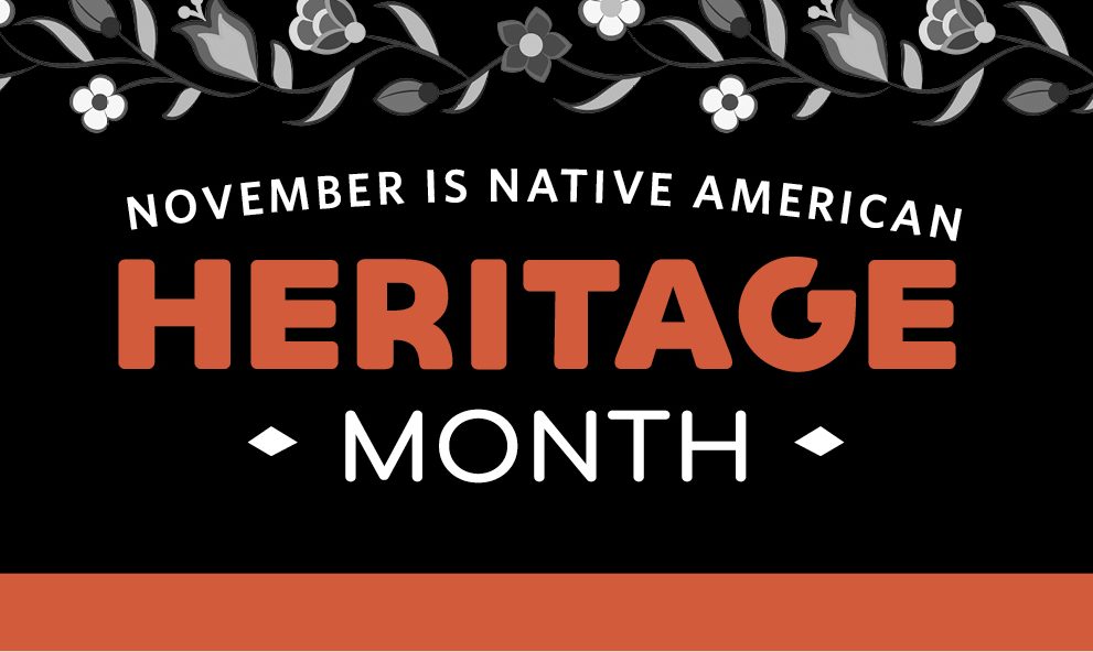 November is Native American Heritage Month