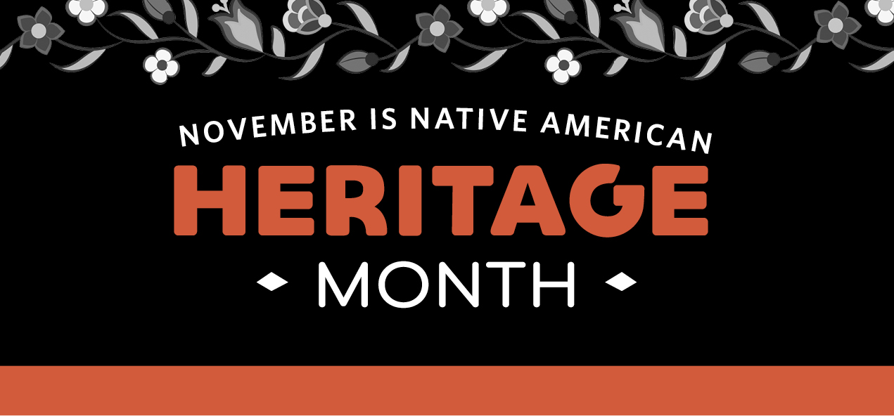 November is Native American Heritage Month