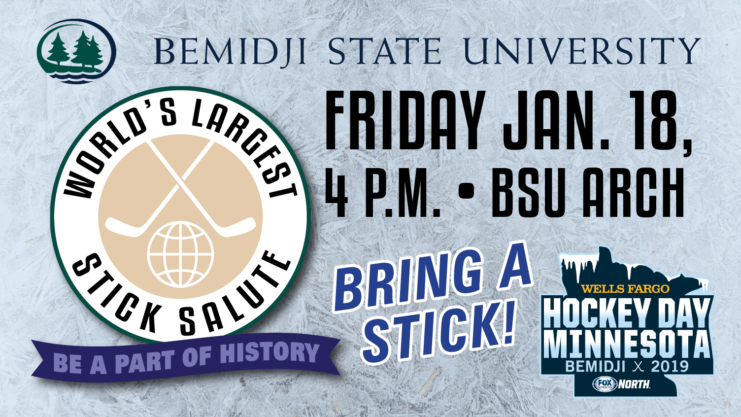 In honor of Hockey Day Minnesota 2019, Bemidji State University invites you to be a part of the “World’s Largest Hockey Stick Salute” on Jan. 18 at 4:00 p.m. in the Bangsburg Fine Arts Complex parking lot located next to the Alumni Arch on the BSU campus.