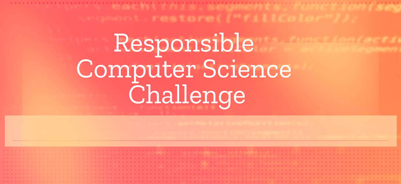 Responsible Computer Science Challenge.