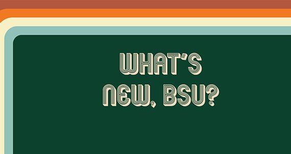 “What’s New, BSU?” Episode 1: March 27, 2020