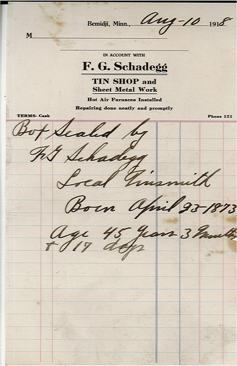 Receipt from F.G. Schadegg “Box sealed by F.G. Schadegg. Local Tinsmith born April 23, 1873. Age 45 years, 3 months and 17 days.”