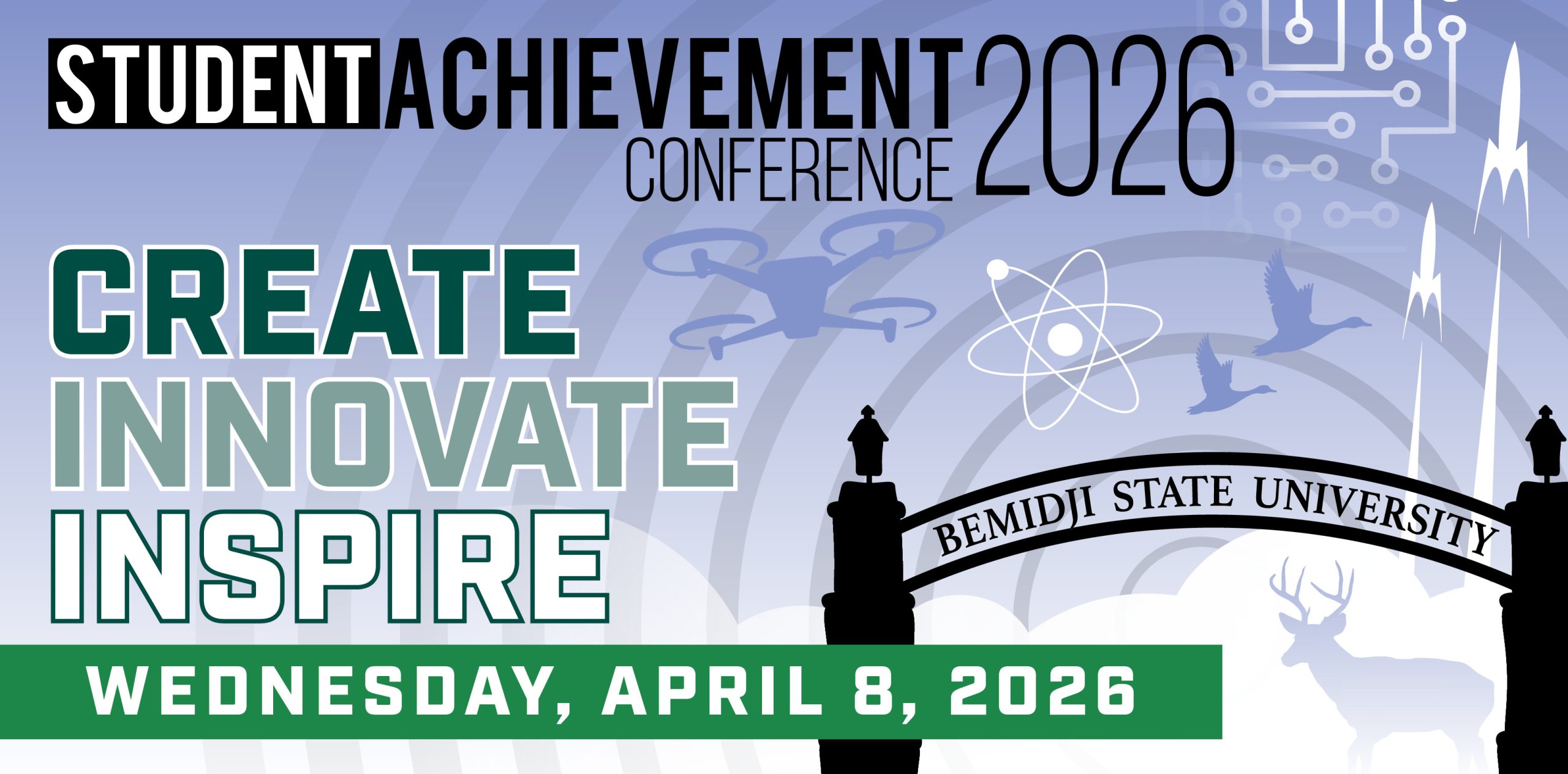 Student Achievement Conference 2026 • Create, Innovate, Inspire • Wednesday, April 8, 2026