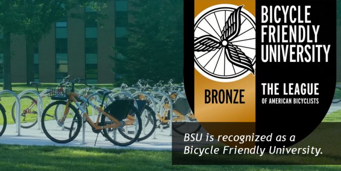 BSU is recognized as a Bicycle Friendly University.