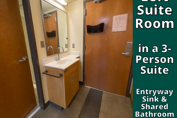 Left Suite Room in 3-Person Suite Sink & Shared Bathroom Door