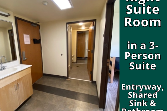 Right Suite Room in 3-Person Suite Entryway, Shared Sink & Bathroom